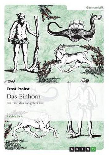 Cover image for Das Einhorn - Ein Tier, das nie gelebt hat