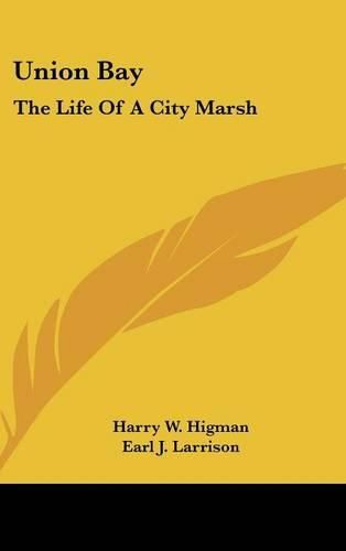 Cover image for Union Bay: The Life of a City Marsh