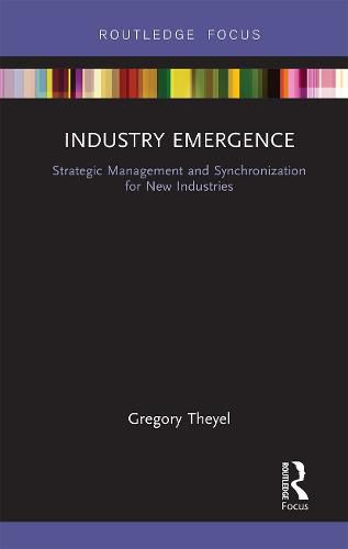 Cover image for Industry Emergence: Strategic Management and Synchronization for New Industries