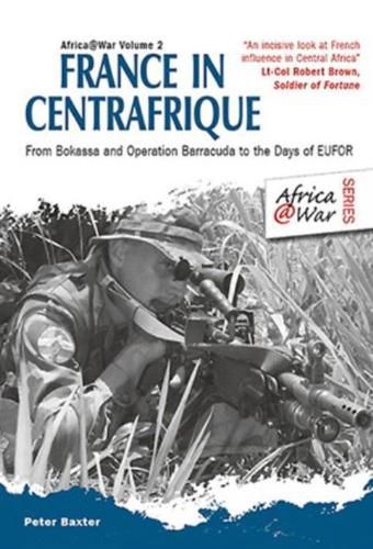 France in Centrafrique: From Bokassa and Operation Barracude to the Days of Eufor