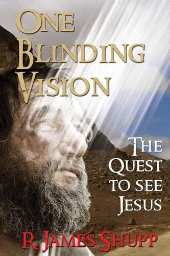 Cover image for One Blinding Vision: The Quest To See Jesus