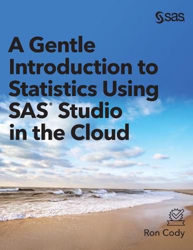 Cover image for A Gentle Introduction to Statistics Using SAS Studio in the Cloud