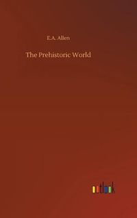 Cover image for The Prehistoric World