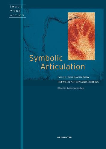 Cover image for Symbolic Articulation: Image, Word, and Body between Action and Schema