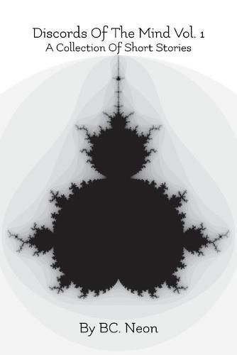 Cover image for Discords Of The Mind Vol. 1: A Collection Of Short Stories