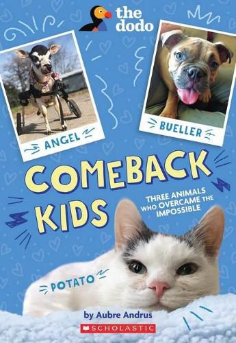 Cover image for Comeback Kids: Three Animals Who Overcame the Impossible (the Dodo)