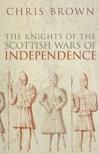Cover image for The Knights of the Scottish Wars of Independence
