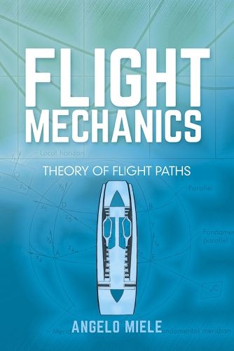 Cover image for Flight Mechanics: Theory of Flight Paths