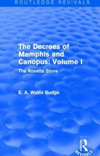 Cover image for The Decrees of Memphis and Canopus: Vol. I (Routledge Revivals): The Rosetta Stone