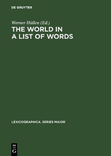 Cover image for The world in a list of words: [19.-21. November 1992, Universitat Gesamthochschule Essen, Kolloquium zum Thema   Die Welt in einer Liste von Woertern ]
