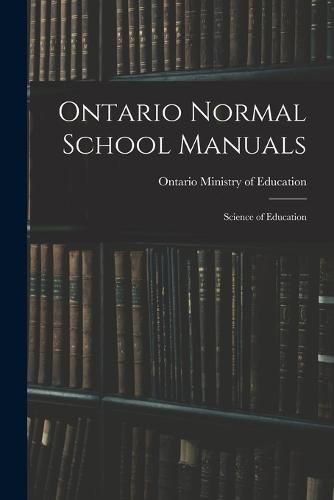 Cover image for Ontario Normal School Manuals