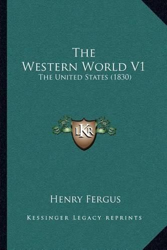 Cover image for The Western World V1: The United States (1830)