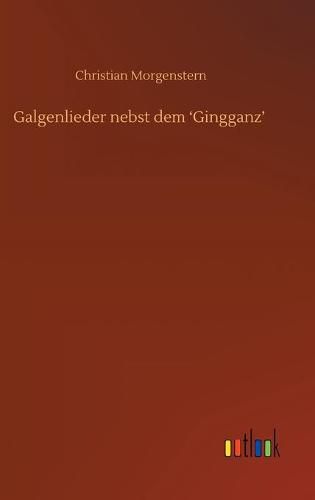 Cover image for Galgenlieder nebst dem 'Gingganz