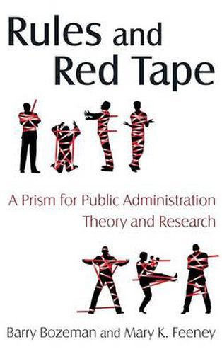 Cover image for Rules and Red Tape: A Prism for Public Administration Theory and Research: A Prism for Public Administration Theory and Research