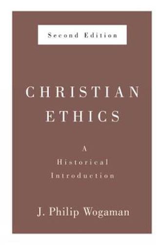 Cover image for Christian Ethics, Second Edition: A Historical Introduction