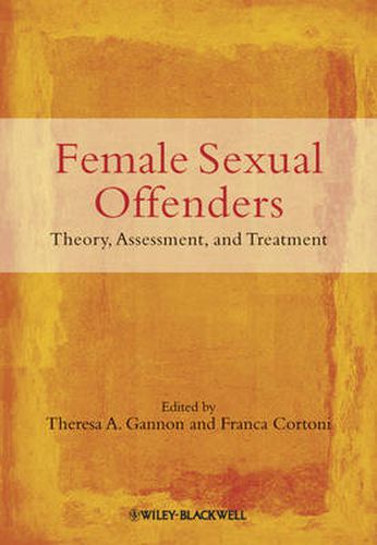 Cover image for Female Sexual Offenders: Theory, Assessment, and Treatment