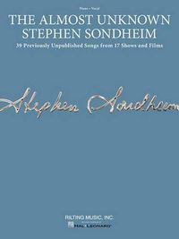 Cover image for The Almost Unknown Stephen Sondheim: 39 Previously Unpublished Songs from 17 Shows and Films