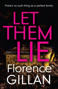 Cover image for Let Them Lie: A Dark and Gripping Family Mystery That You Won't Be Able to Put Down