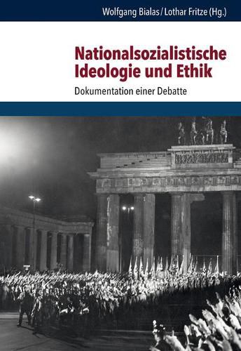 Cover image for Nationalsozialistische Ideologie und Ethik: Dokumentation einer Debatte