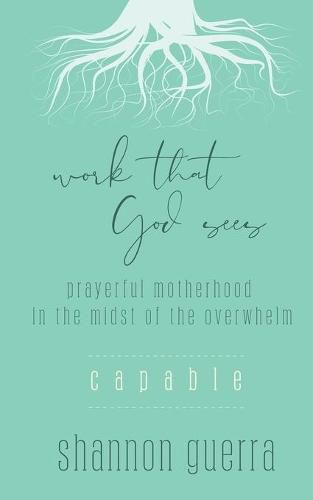 Capable: Prayerful Motherhood in the Midst of the Overwhelm