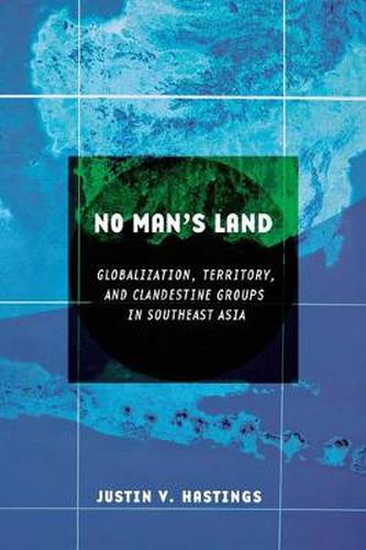 Cover image for No Man's Land: Globalization, Territory, and Clandestine Groups in Southeast Asia