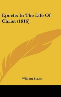 Cover image for Epochs in the Life of Christ (1916)