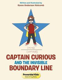 Cover image for Captain Curious and the Invisible Boundary Line: Proverbial Kids(c)