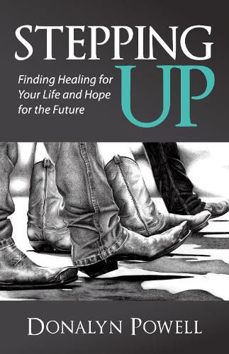 Cover image for Stepping Up: Finding Healing for Your Life and Hope for the Future