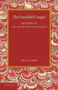 Cover image for The Fourfold Gospel: Volume 4, The Law of the New Kingdom