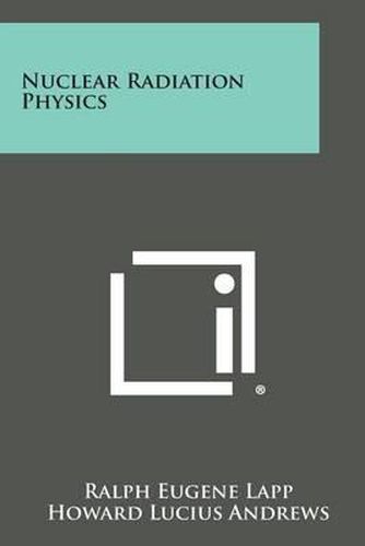 Cover image for Nuclear Radiation Physics