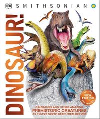 Cover image for Knowledge Encyclopedia Dinosaur!: Over 60 Prehistoric Creatures as You've Never Seen Them Before