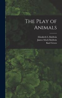 Cover image for The Play of Animals