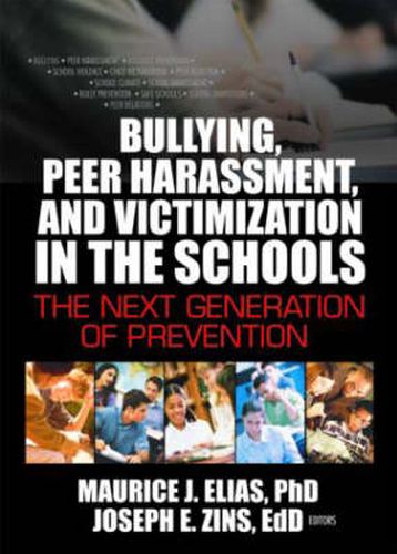 Bullying, Peer Harassment, and Victimization in the Schools: The Next Generation of Prevention: The Next Generation of Prevention