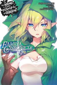 Cover image for Is It Wrong to Try to Pick Up Girls in a Dungeon? Familia Chronicle, Volume 1 (light novel): Episode Lyu