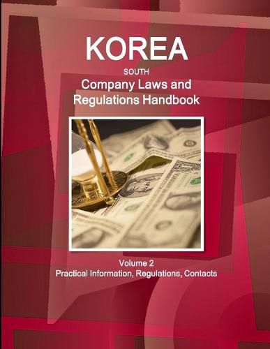 Cover image for Korea South Company Laws and Regulations Handbook Volume 2 Practical Information, Regulations, Contacts