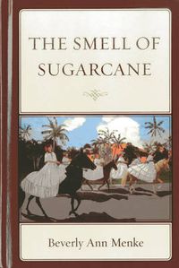 Cover image for The Smell of Sugarcane