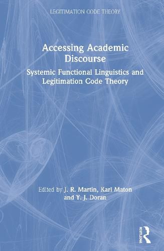 Accessing Academic Discourse: Systemic Functional Linguistics and Legitimation Code Theory