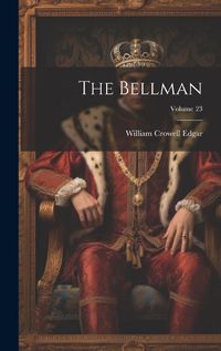 Cover image for The Bellman; Volume 23
