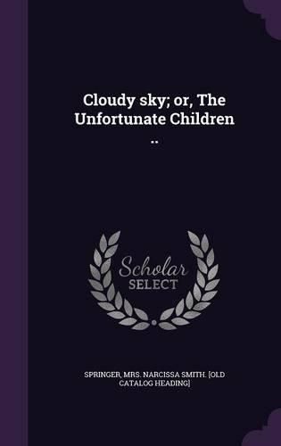 Cover image for Cloudy Sky; Or, the Unfortunate Children ..