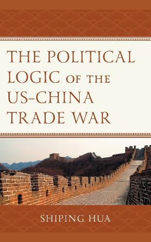Cover image for The Political Logic of the US-China Trade War