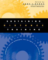 Cover image for Sustaining Distance Training: Integrating Learning Technologies into the Fabric of the Enterprise