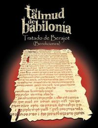 Cover image for El Talmud de Babilonia: Tratado de Berajot (Bendiciones)