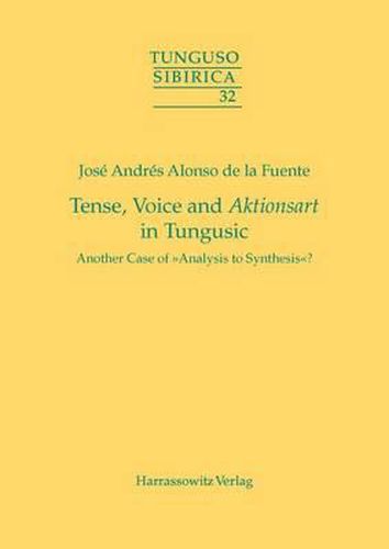 Cover image for Tense, Voice and Aktionsart in Tungusic: Another Case of Analysis to Synthesis?