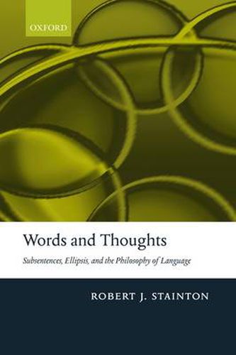 Cover image for Words and Thoughts: Subsentences, Ellipsis, and the Philosophy of Language