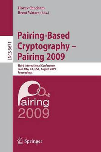 Cover image for Pairing-Based Cryptography - Pairing 2009: Third International Conference Palo Alto, CA, USA, August 12-14, 2009 Proceedings