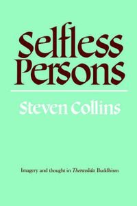 Cover image for Selfless Persons: Imagery and Thought in Theravada Buddhism