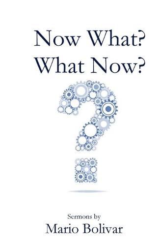 Cover image for Now What? What Now?