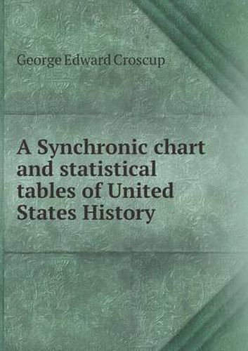 Cover image for A Synchronic Chart and Statistical Tables of United States History