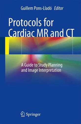 Cover image for Protocols for Cardiac MR and CT: A Guide to Study Planning and Image Interpretation