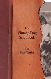 Cover image for The Vintage Dog Scrapbook - The Skye Terrier